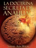 La Doctrina Secreta de Anahuac