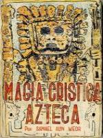 Magia Crística Azteca